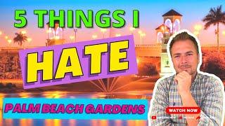 5 Things I HATE about Palm Beach Gardens (Florida Living)