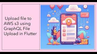 How to upload file to AWS s3 using GraphQL File Upload in Flutter