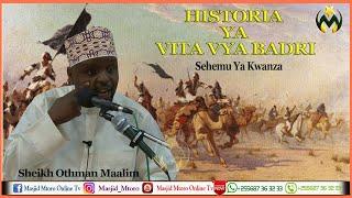 HISTORIA YA VITA VYA BADRI NO 1 | SHEIKH OTHMAN MAALIM