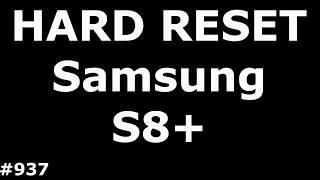 Сброс настроек Samsung Galaxy S8+ SM-G955 (Hard Reset Samsung Galaxy S8+ SM-G955)