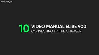 Video Manual Elise 900 - 10. Connecting to the charger