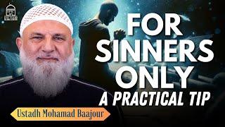 For Sinners Only! A Practical Tip | Ustadh Mohamad Baajour