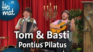 Tom & Basti: Pontius Pilatus | Brettl-Spitzen | BR Heimat - die beste Volksmusik