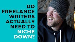 Freelance Writing Niche: Do You Actually Have to Niche Down? | Location Rebel