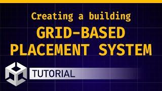 Creating a building grid-based placement system [Unity/C#  tutorial]