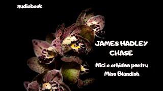 James Hadley Chase - Nicio orhidee pentru Miss Blandish - 1 -  Audiobook