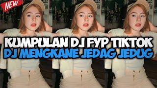 DJ CAMPURAN FYP TIKTOK VIRAL FULL BASS 2024 JEDAG JEDUG MENGKANE TERBARU