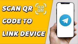 How To Scan QR Code On Telegram To Link Device (EASY!)