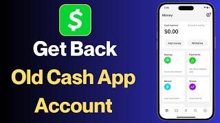 How To Get Old Cash App Account Back