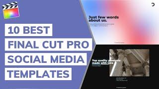 10 Best Final Cut Pro Social Media Templates