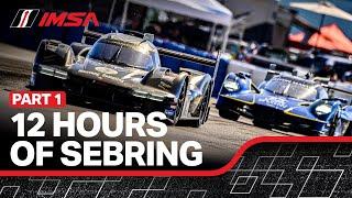 2025 IMSA Twelve Hours of Sebring | PART 1 | WeatherTech SportsCar Championship | Sebring, FL