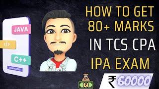 HOW TO GET 80 PLUS MARKS IN TCS IPA CPA EXAM TCS XPLORE