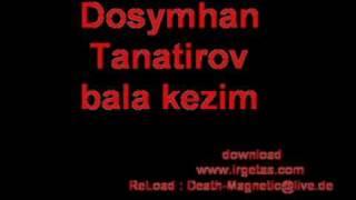 dosymzhan Tanatarov bala kezim ReLoad