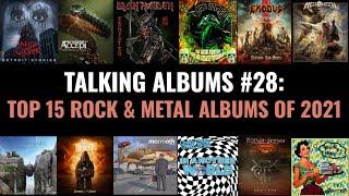 Talking Albums #28: Top 15 ROCK & METAL Albums Of 2021