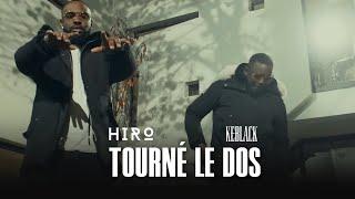 Hiro - Tourné Le Dos ft KeBlack (Clip Officiel)