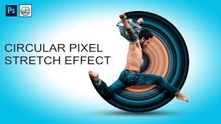 Circular Pixel STRETCH Effect - Photoshop Tutorial 2021