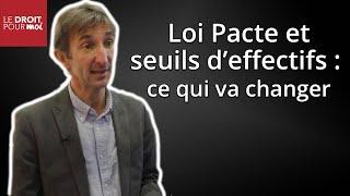 Loi Pacte et seuils d'effectifs : ce qui va changer pour les entreprises