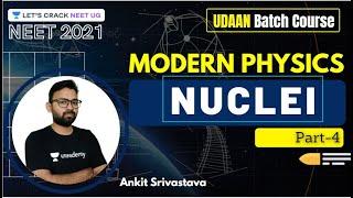 Modern Physics:  Nuclei- 4 | NEET Physics | UDAAN | NEET 2021 | Ankit Srivastava