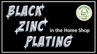 Black Zinc Plating in the Home Shop