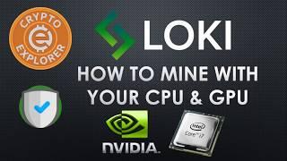 Loki, How To Mine With Your CPU & GPU