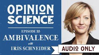 Feeling Ambivalent with Dr. Iris Schneider