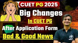 CUET PG 2025 Big Changes in CUET PG After Application form | Bad & Good News Must Watch