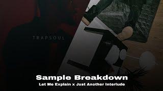 Sample Breakdown: Let Me Explain x Just Another Interlude by Bryson Tiller