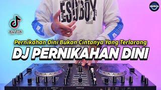 DJ PERNIKAHAN DINI BUKAN CINTANYA YANG TERLARANG REMIX FULL BASS VIRAL TIKTOK TERBARU 2024