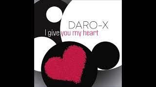 Daro-X - I Give You My Heart (Radio Version)