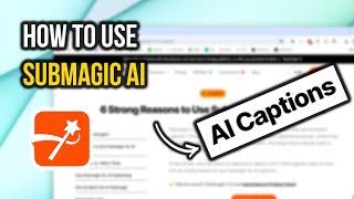 How to Use Submagic Ai