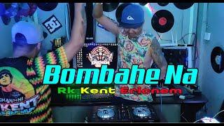 Bombahe Na Reggaeton | Rk Kent  Dj Ericnem