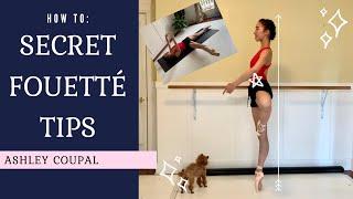 HOW TO MASTER FOUETTÉ TURNS | Secret pirouette tips you need to know | Tutu Tips by Ashley Coupal