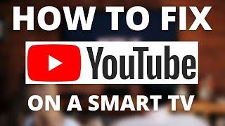 YouTube Doesn't Work on Smart TV (SOLVED)