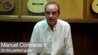 Manuel Contreras II on the perfect guitar