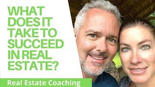 Real Estate Coaching - What does it take to succeed in Real Estate?