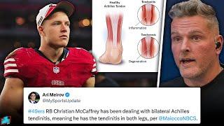 Christian McCaffrey Now Has Achilles Tendinitis In BOTH LEGS?! | Pat McAfee Reacts