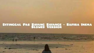 Ditinggal Pas Sayang Sayange - Safira Inema (Slowed Version)