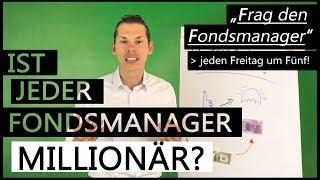 Ist jeder Fondsmanager Millionär? - Frag den Fondsmanager