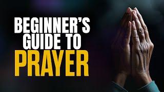 Beginner's Guide to Prayer