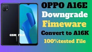 OPPO A16E CPH2421 DOWNGRADE LATEST SECUIRTY REPAIR CONVERT TO A16K FREE SLOUTION By GSM FOJI