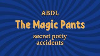 Have Wetting Accidents Anywhere Without Getting Caught - The Magic Pants