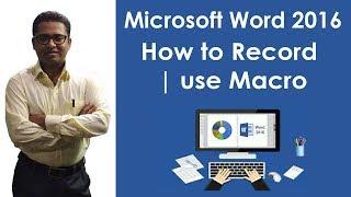 How to Record/Use Macro in M S Word 2016