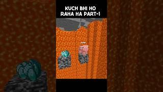 Kuch Bhi Ho Raha Ha PART-1  | Minecraft | #minecraft #shorts #funny