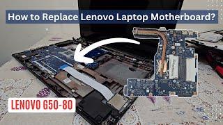 How to Replace Lenovo G50-80 Laptop Motherboard?