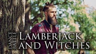 Дровосек и ведьмы | Lamberjack & Witches Dance Battle