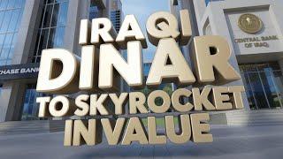  BIG NEWS TODAY  Iraqi Dinar to Skyrocket in Value  Iraqi Dinar Today Updates