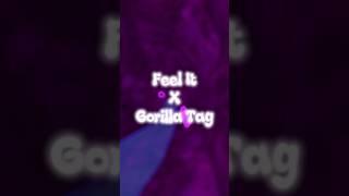 Feel it X Gorilla Tag (Fixed) #music #audio #gorillatag #gorillatagquest #vr #thankyou