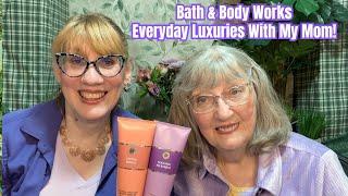 Bath & Body Works Everyday Luxuries With My Mom!