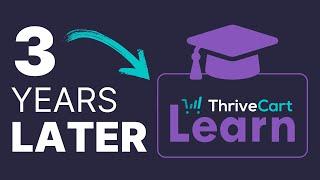 Revisiting ThriveCart Learn 3 Years Later (Worth Using?)