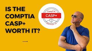 Is the Comptia CASP+ worth it?